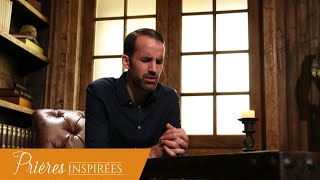 Comment obtenir lesprit de prière  1  Prières inspirées  Jérémy Sourdril [upl. by Mcleroy]