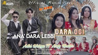 ANA’ DARA LEBBI DARA OGI  Ardy Khabir feat Adhi Wahyu  DJ Remix Bugis 2023 Official Music Video [upl. by Nike]