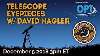 Telescope Eyepieces with David Nagler [upl. by Saphra]