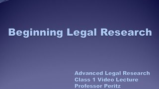 Class 1  Beginning Legal Research [upl. by Necaj]