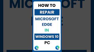 How Do I Repair Microsoft Edge on Windows 10 PC [upl. by Noffihc904]