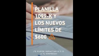 Planilla 1099K y los nuevos límites de 600 [upl. by Htnnek]