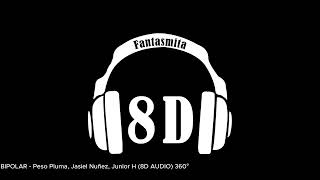 BIPOLAR  Peso Pluma Jasiel Nuñez Junior H 8D AUDIO 360° [upl. by Danyluk58]