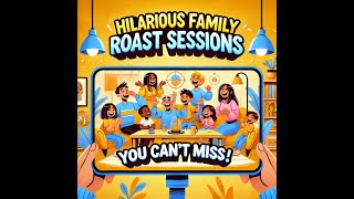 Hilarious Family Roast Sessions You Cant Miss 😂✨ [upl. by Annadiane]