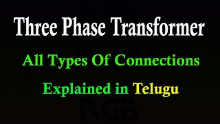 Three Phase Transformer all Connections Explained in Telugu ll Electrical Machines ll [upl. by Notniuq]