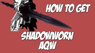 AQW How To Get The Shadowworn Sword [upl. by Anselmo]