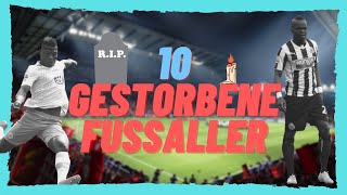 10 GESTORBENE FUßBALLER [upl. by Sabir945]