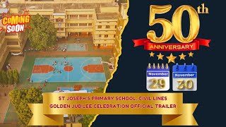 GOLDEN JUBILEE CELEBRATION OFFICIAL TRAILER  ST JOSEPHS PRIMARY SCHOOL CIVIL LINES [upl. by Dunaville]