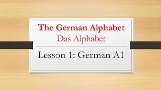 Lesson 1 The german alphabet  Das Alphabet  Learn German [upl. by Thor30]