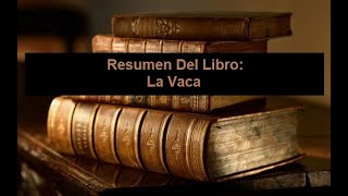 Resumen Del Libro La Vaca [upl. by Jermaine]