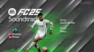 Lloret de Mar  Mata FC 25 Soundtrack [upl. by Nivrad]