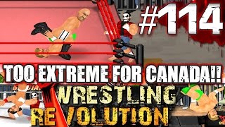 MDickies Wrestling Revolution EP 114 Too Extreme for Canada [upl. by Jacquelyn]