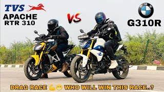 BMW G310R VS TVS APACHE RTR 310  DRAG RACE [upl. by Malilliw]