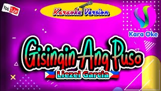 Gisingin Ang Puso  Liezel Garcia  Karaoke [upl. by Ennirroc]