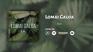 KUKI  Lomai Galoa Audio [upl. by Adolphe]