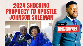 APOSTLE SULEMAN 😱 SHOCKING 2024 PROPHECY TO APOSTLE JOHNSON SULEMAN PROPHET KING SAMUEL [upl. by Lymann]