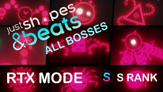 Just Shapes amp Beats  RTX MODE all Bosses S RANK SEIZURE WARNING [upl. by Oca488]