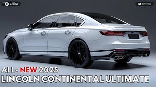 2025 Lincoln Continental Ultimate Revealed  The Ultimate Luxury Sedan [upl. by Freud]