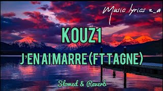 Kouz1 j’en ai marre ft tagne slowed amp reverb 🖤✨ [upl. by Airlie500]