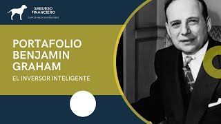 PORTAFOLIO BENJAMIN GRAHAM EL INVERSOR INTELIGENTE  SABUESO FINANCIERO [upl. by Otokam]