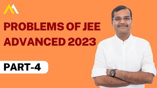 Problems of JEE Advanced 2023  Part4  Maths  Vikas Gupta Sir [upl. by Sorilda]