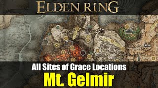 All Sites of Grace Locations Mt Gelmir  Remastered 194205 Elden Ring [upl. by Mufinella]