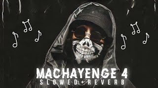 MACHAYENGE 4 SLOWED  REVERB [upl. by Mishaan739]