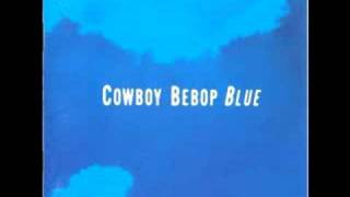 Cowboy Bebop OST 3 Blue  See You Space Cowboy Bonus T [upl. by Ynnad816]