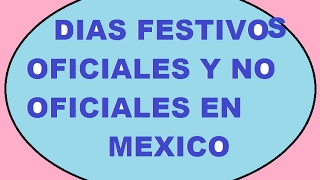 DIAS FESTIVOS OFICIALES Y NO OFICIALES EN MEXICO [upl. by Zenas]