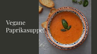 Vegane Paprikasuppe  schnell amp lecker [upl. by Thorstein]