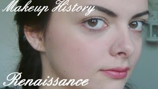 Makeup History Renaissance [upl. by Anilek695]