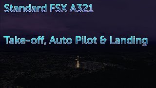 Flight Sim X  A321 Default Guide for Take Off Auto Pilot GPS amp Landing [upl. by Velvet]