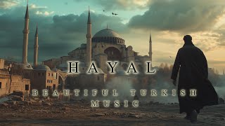 HAYAL  Beautiful Turkish Meditation Music  Ambient Middle Eastern Music  Deep Background Music [upl. by Yeldahc25]