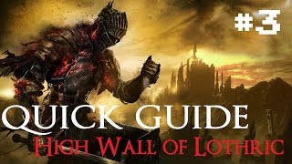 DARK SOUL 3  Quick Walkthrough Guide  High Wall of Lothric [upl. by Sorgalim65]