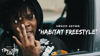 Swavo Adtmg  Habitat Freestyle Official Music Video  Visual by TimothyLens [upl. by Ahsiken]