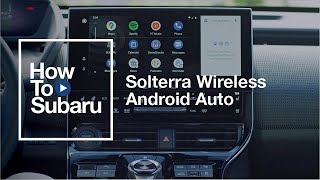 HowTo Connect Wireless Android Auto  AllNew 2023 Subaru Solterra [upl. by Ranip]