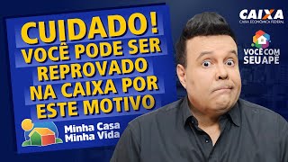 CUIDADO Você Pode Ser Reprovado na CAIXA Por Este Motivo Em Seu Financiamento Imobiliário [upl. by Prue]