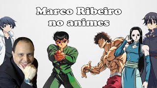 Marco Ribeiro nos Animes [upl. by Philoo638]