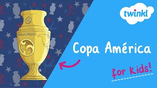 ⚽️ Copa América for Kids  June 21  July 15  Copa América 2024  Twinkl USA [upl. by Gardener]