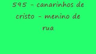 595  canarinhos de cristo  menino de rua [upl. by Eisen]