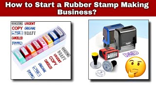 How to Start a Profitable Rubber Stamp Manufacturing Business with great Revenue [upl. by Puna]