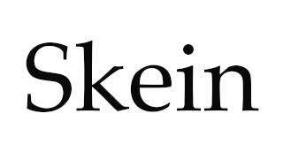 How to Pronounce Skein [upl. by Annaeiluj300]