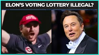 Elon Musks Voter Lottery Scheme CLEARLY Illegal [upl. by Pinkerton]