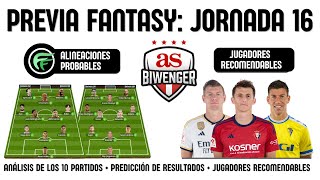 ✅ ANÁLISIS FANTASY JORNADA 16 ALINEACIONES Y RECOMENDACIONES DE CADA PARTIDO  BIWENGER 2324 [upl. by Neeven555]