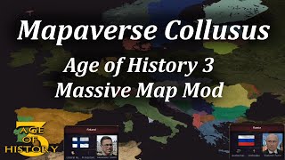 Mapaverse Colussus  Progress check 3  Now in Age of History 3  Supermassive Aoh3 Map Mod [upl. by Felicdad]