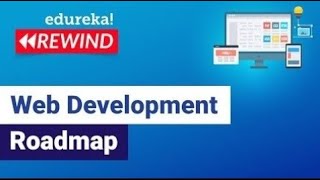 Web Development Roadmap  How to become a Web Developer  Full Stack Training  Edureka Rewind [upl. by Sorazal]