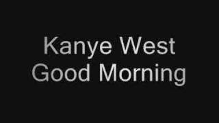 Kanye WestGoodmorning [upl. by Lammaj]