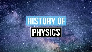 The History of Physics and Its Applications [upl. by Anilah]