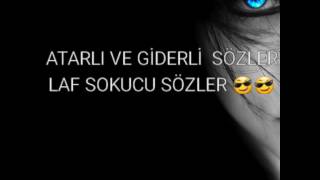 Atarlı ve Giderli sözler laf sokucu sözler 😎😎😎 [upl. by Tortosa]