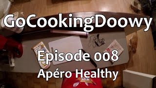 GoCookingDoowy  008 Apéro Healthy [upl. by Hardy]